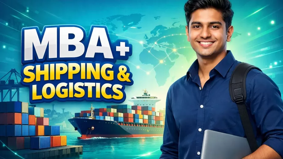 MBA + Advanced Diploma in Shipping & Logistics